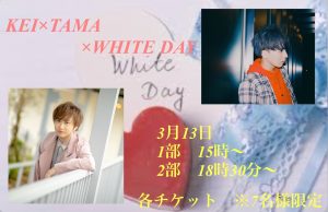 KEI×TAMA×WHITE DAY @ MUSIC AND PUB HOLE