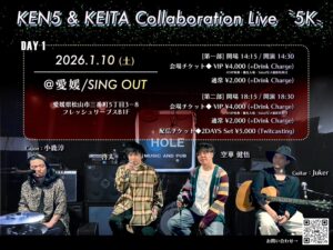 KEN5&KEITA Collaboration LIVE ”5k” @ SING OUT