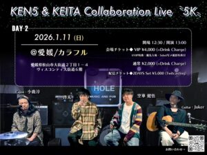 KEN5&KEITA Collaboration LIVE ”5k” Day2 @ カラフル
